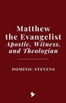 Matthew the Evangelist - Dominic Stevens - 9798233386879
