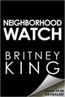 Neighborhood Watch: A Psychological Thriller - Britney King - 9798233416071