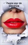 Passie voor de Gloryhole - Erika Sanders - 9798233430404