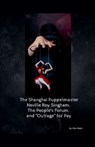The Shanghai Puppet Master Neville Roy Singham, The People's Forum, and "Outrage" for Pay - Alex Reed - 9798233558108