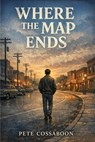 Where the Map Ends - Pete Cossaboon - 9798233581854