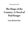 The Shape of the Country: A Novel of Paul Kruger - Liam Richard May - 9798233602139