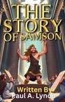 The Story of Samson - Paul A. Lynch - 9798233623691