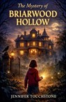 The Mystery of Briarwood Hollow - Jennifer Touchstone - 9798233758089