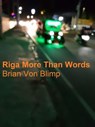 Riga More Than Words - Brian Von Blimp - 9798233831249