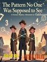 The Pattern No One Was Supposed to See A Science Mystery Adventure in Oakhaven - Peter Young - 9798233883828