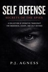 Self-Defense Secrets of the Spies - P.J. Agness - 9798233887321