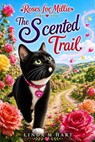 Roses for Millie: The Scented Trail - Linda M Hart - 9798233913631