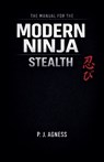 The Manual for the Modern Ninja - P. J. Agness - 9798233915116