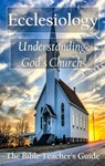 Ecclesiology: Understanding God's Church - Gregory Brown - 9798233993718