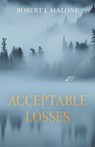 Acceptable Losses - Robert J. Malone - 9798234010704