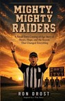 Mighty, Mighty Raiders - Ron Drost - 9798234014009
