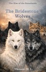 The Bridestone Wolves - Thomas M. L. - 9798234042880