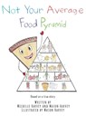 Not Your Average Food Pyramid - Michelle Harvey ; Mason Harvey - 9798234057808