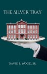 The Silver Tray - David E. Wood - 9798234064615