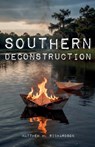 Southern Deconstruction - Matthew H. Richardson - 9798234084149