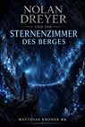 Nolan Dreyer und das Sternenzimmer des Berges - Matthias Kroner MK - 9798235030572