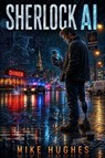 Sherlock AI - Michael Hughes - 9798235058873