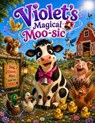 Violet's Magical Moo-Sic - Kirsten Pistorius - 9798235089648
