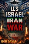 U.S Israel Iran War - Ben Davis - 9798235120310