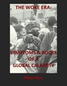 The Woke Era: Symptoms & Roots of a Global Calamity - Ekbert Faas - 9798235129986