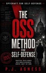 The OSS method for Self-Defense - P.J. Agness - 9798235144484