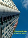 Discarded Paper - Brian Von Blimp - 9798235148079