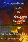 Conversations with Sir Galgano Chuidotti The Real Sword in The Stone - Ronald Ritter - 9798235184862