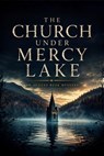 The Church Under Mercy Lake: An August Rusk Mystery - Pete Cossaboon - 9798235193086