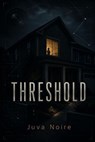 Threshold - Juva Noire - 9798235206458