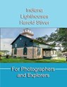 Indiana Lighthouses - Harold Stiver - 9798235266919