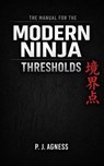 The Manual for the Modern Ninja: Thresholds - P.J. Agness - 9798235275287