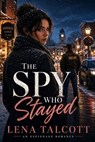 The Spy who Stayed - Lena Talcott - 9798235334434