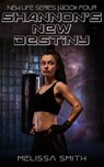 Shannon's New Destiny - Melissa Smith - 9798235338517