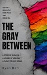 The Gray Between - Ryan Nicole Hart - 9798235347960