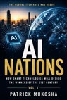 AI Nations: How Smart Technologies Will Decide the Winners of the 21st Century - Patrick Mukosha - 9798235411104