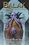 Balak: A Novel of Cosmic Horrors - Stephen Mark Rainey - 9798235418226