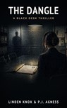 The Dangle: A Black Desk Thriller - Linden Knox ; P.J. Agness - 9798235465404
