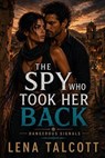 The Spy Who Took Her Back - Lena Talcott - 9798235501270