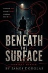 Beneath the Surface: The Hunt for the Midnight Weaver - James Douglas - 9798235511071