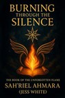Burning Through The Silence - Jess White - 9798235536654