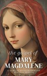 The Gospel of Mary Magdalene - The Way Forward - 9798235544864