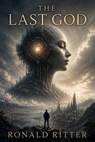 The Last God - Ronald Ritter - 9798235601307