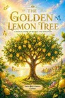 The Golden Lemon Tree - Ilana Ben Kasos Cohen - 9798235631342
