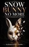 Snow Bunny No More: 30 Days To Unlearn White attraction - Russell Griffith - Chandler - 9798235716278