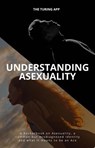 Understanding Asexuality - Turing Editorial Team - 9798235772182