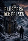 Das Flüstern der Felsen: Nolan Dreyer und das Geheimnis der verborgenen Zuflucht - Matthias Kroner MK - 9798235776982