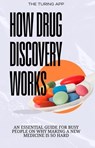 How Drug Discovery Works - Turing Editorial Team - 9798235787322