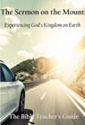 The Sermon on the Mount: Experiencing God's Kingdom on Earth - Gregory Brown - 9798235884601