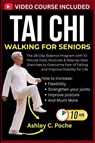 Tai Chi Walking for Seniors - Ashley C. Poche - 9798235897571